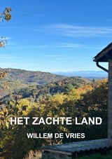 Het Zachte Land - Willem de Vries - 9789465317304