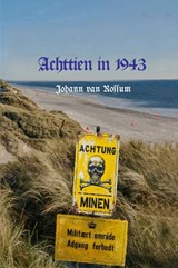 Achttien in 1943 - Johann van Rossum - 9789465317359