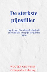 De sterkste pijnstiller - Wouter van Wijhe - 9789465319438
