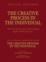 THE CREATIVE PROCESS IN THE INDIVIDUAL - Thomas Troward ; John Rietveld - 9789465330112