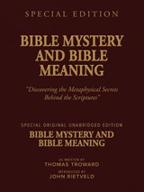 BIBLE MYSTERY AND BIBLE MEANING - Thomas Troward ; John Rietveld - 9789465330129