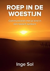 Roep in de woestijn - Inge Sol - 9789465331348