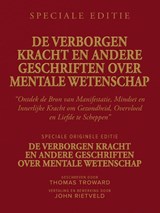 DE VERBORGEN KRACHT EN ANDERE GESCHRIFTEN OVER MENTALE WETENSCHAP - Thomas Troward ; John Rietveld - 9789465331683