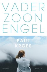 Vader Zoon Engel - Paul Kroes - 9789465332109