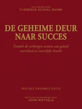 DE GEHEIME DEUR NAAR SUCCES - Florence Scovel Shinn ; John Rietveld - 9789465332192