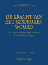 DE KRACHT VAN HET GESPROKEN WOORD - Florence SCOVEL SHINN ; John RIETVELD - 9789465334974