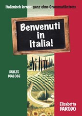 Benvenuti in Italia - Italienisch lernen im Urlaub - Elisabetta Parodo - 9789465335094