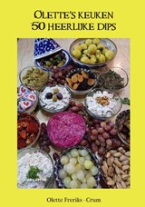 Olette's keuken, 50 heerlijke dips - Olette Freriks - 9789465380490
