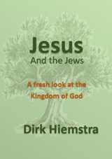 Jesus and the Jews - Dirk Hiemstra - 9789465381572