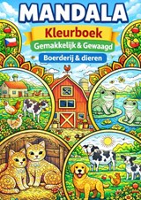 Mandala kleurboek ( Gemakkelijk & Gewaagd ) boerderij & Dieren. - H. Mourits - 9789465383484