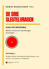De Drie Sleutelvragen als kompas - EDWIN MIDDELKOOP,  MBA - 9789465384016