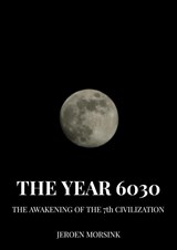 The Year 6030 - Jeroen Morsink - 9789465385570
