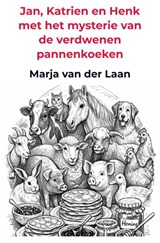 Jan, Katrien en Henk met het mysterie van de verdwenen pannenkoeken - Marja Van der Laan - 9789465385617