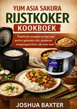 YUM ASIA SAKURA RIJSTKOKER KOOKBOEK - JOSHUA BAXTER - 9789465386614