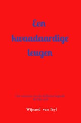 Een kwaadaardige leugen - Wijnand Van Teyl - 9789465388687