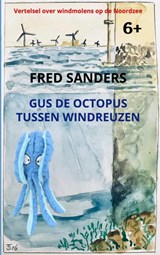 Gus de Octopus tussen windreuzen - Fred Sanders-K - 9789465388779