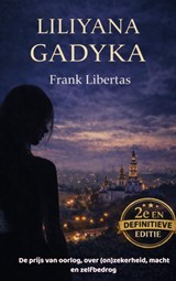 Liliyana Gadyka - Frank Libertas - 9789465389363