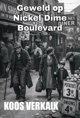 Geweld op Nickel Dime Boulevard - Koos Verkaik - 9789465410487