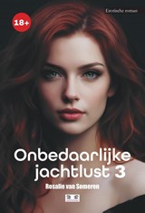 Onbedaarlijke jachtlust -3 - Rosalie van Someren - 9789465410944
