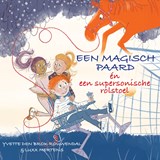 Een magisch paard én een supersonische rolstoel - Yvette den Brok-Rouwendal ; Luxx Mertens - 9789465411194