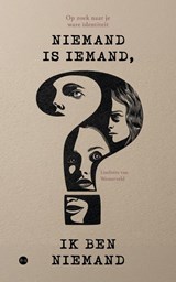 Niemand is iemand, ik ben niemand - Liselotte van Westerveld - 9789465441306