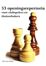 53 Openingsrepertoria voor clubspelers en thuisschakers - Roland Mebis - 9789465447063