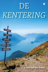 De kentering - Frans van der Sman - 9789465447469