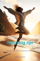 Zorg voor wat geluk in je leven - Wim Vlekken - 9789465460888