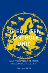 De EU - Een Controle Unie - Mr. Madison - 9789465461915