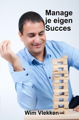 Manage je eigen succes - Wim Vlekken - 9789465461946