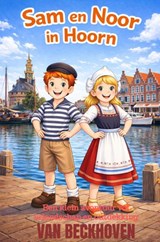 Sam en Noor in Hoorn - Rick Van Beckhoven - 9789465462325