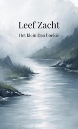 Leef zacht Het klein Dao boekje - Roland Hubeau - 9789465462653