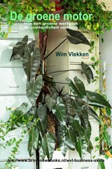 De groene motor - Wim Vlekken - 9789465463001