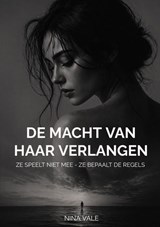De macht van haar verlangen - Nina Vale - 9789465463216