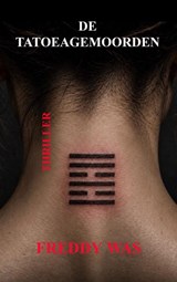De tatoeagemoorden - Freddy Was - 9789465464350