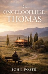 De ongelooflijke Thomas - John Fosté - 9789465465463