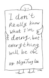 I Don't Really Know What I'm Doing But Everything Will Be Ok - Nga Ting Lee - 9789465465562