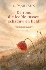 De roos die leefde tussen schaduw en licht - L. Marlaux - 9789465466804