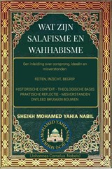 Wat zijn salafisme en wahhabisme - Sheikh Mohamed Yahia Nabil - 9789465467429