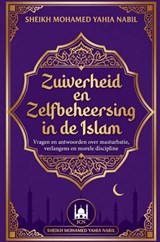 Zuiverheid en Zelfbeheersing in de Islam - Sheikh Mohamed Yahia Nabil - 9789465467948