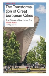 The Transformation of Great European Cities - Martin Aarts - 9789465490076