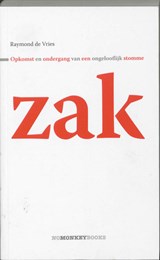 Opkomst en ondergang van een ongelooflijk stomme zak - VRIES, R. De - 9789490046002