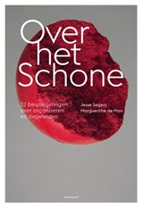 Over het Schone - Marguerithe de Man ; Jesse Segers - 9789490463816