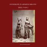 FOTOGRAFIE IN ARNHEM 1840-1910 - Ronald Wilfred Jansen - 9789490482404
