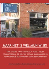 Maar het is wel mijn wijk! - Arend van Haaften ; David van der Laan ; Marten Reinstra - 9789490586072