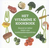 Het vitamine K kookboek - Hugo ten Cate ; Leon Schurgers ; Irene de Vette ; Nina Mende - 9789490608460