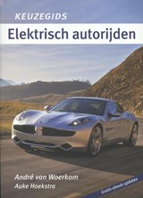 Elektrisch autorijden - André van Woerkom ; Auke Hoekstra - 9789490848484