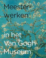 Meesterwerken in het Van Gogh Museum - Esther Darley ; Renske Suijver - 9789490880309