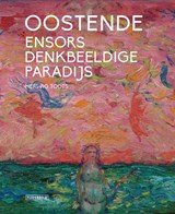 Oostende, Ensors denkbeeldige paradijs - Herwig Todts - 9789490880484