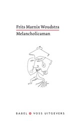 Melancholicaman - Frits Marnix Woudstra - 9789490950132